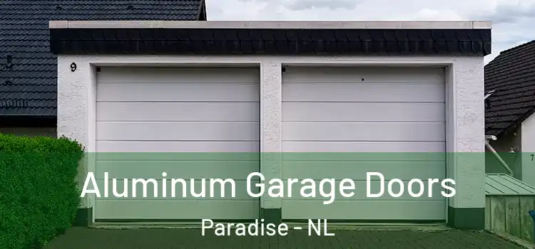  Aluminum Garage Doors Paradise - NL