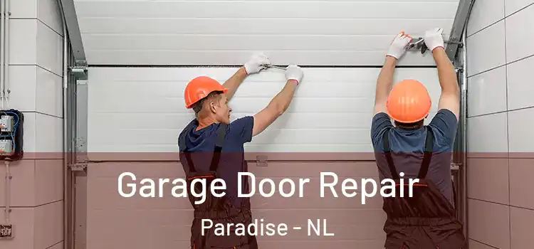  Garage Door Repair Paradise - NL